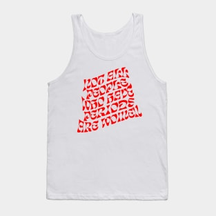 Not All Women Have Periods Tank Top